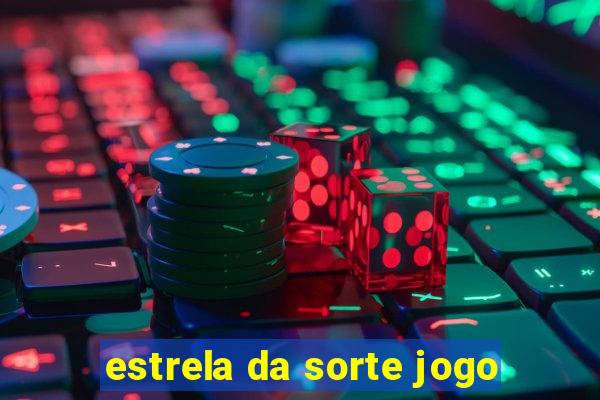 estrela da sorte jogo